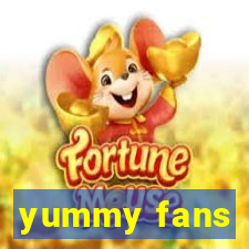 yummy fans